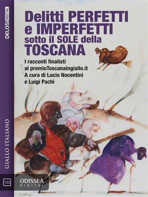 cover image of Delitti perfetti e imperfetti sotto il sole della Toscana